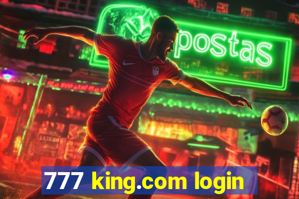 777 king.com login